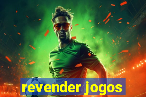 revender jogos